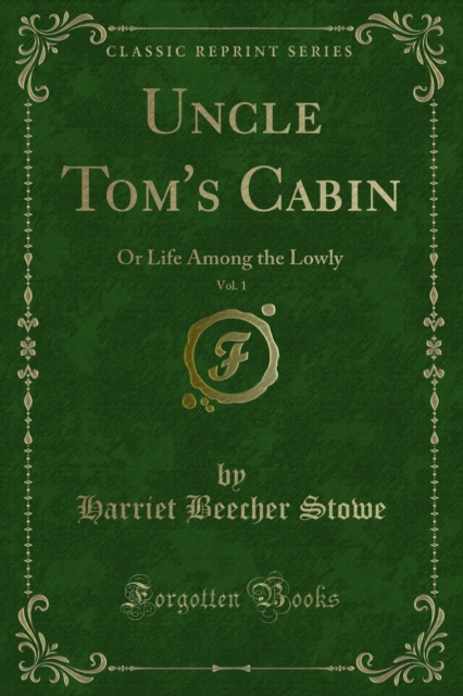 Uncle Tom's Cabin : Or Life Among the Lowly, PDF eBook