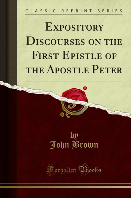 Expository Discourses on the First Epistle of the Apostle Peter, PDF eBook
