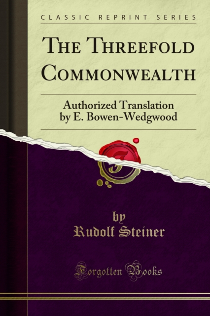 The Threefold Commonwealth : Authorized Translation by E. Bowen-Wedgwood, PDF eBook