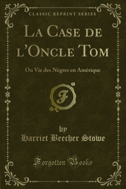 La Case de l'Oncle Tom : Ou Vie des Negres en Amerique, PDF eBook