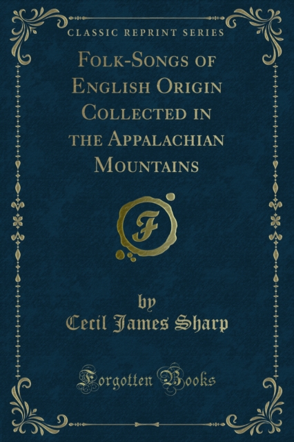 Folk-Songs of English Origin, Collected in the Appalachian Mountains, PDF eBook