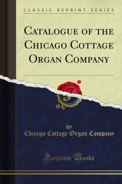 Catalogue of the Chicago Cottage Organ Company, PDF eBook