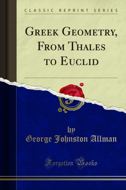 Greek Geometry, From Thales to Euclid, PDF eBook