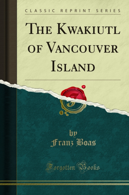 The Kwakiutl of Vancouver Island, PDF eBook