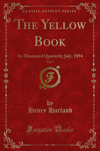 The Yellow Book : An Illustrated Quarterly; July, 1894, PDF eBook