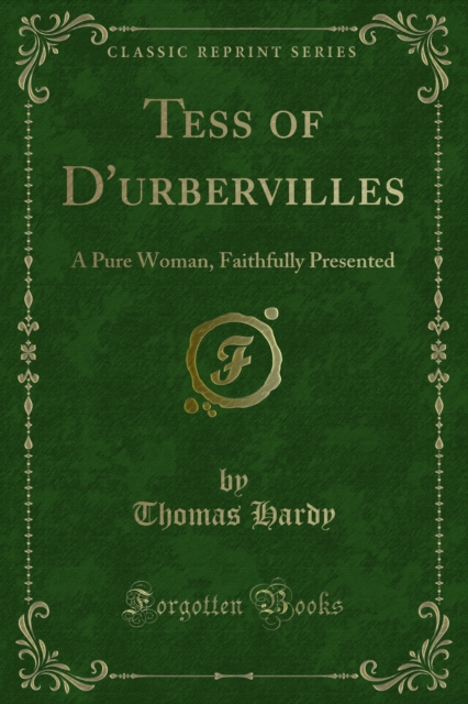 Tess of D'urbervilles : A Pure Woman, Faithfully Presented, PDF eBook