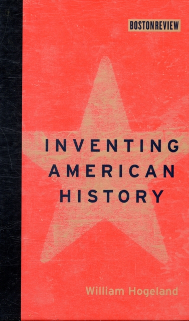 Inventing American History, Hardback Book