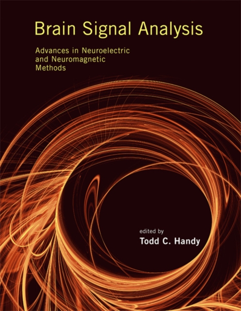 Brain Signal Analysis : Advances in Neuroelectric and Neuromagnetic Methods, Hardback Book