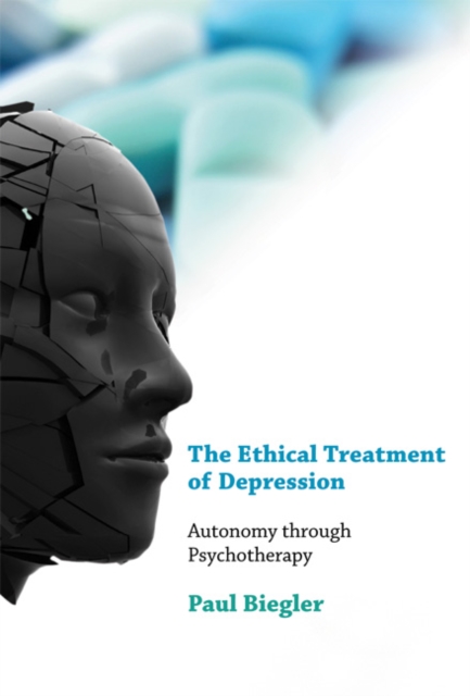 The Ethical Treatment of Depression : Autonomy through Psychotherapy, Hardback Book