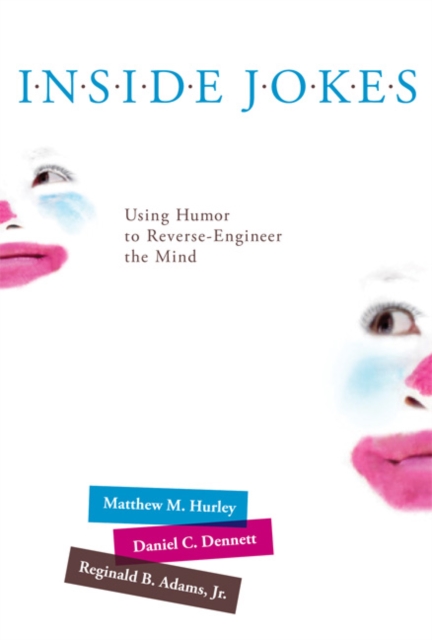 Inside Jokes : Using Humor to Reverse-Engineer the Mind, Hardback Book