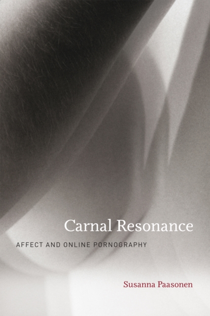 Carnal Resonance : Affect and Online Pornography, Hardback Book