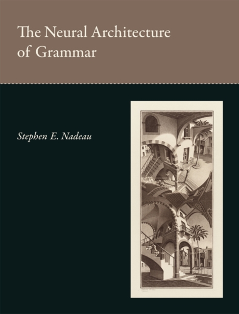 The Neural Architecture of Grammar, Hardback Book