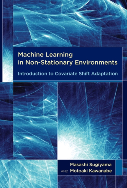 Machine Learning in Non-Stationary Environments : Introduction to Covariate Shift Adaptation, Hardback Book