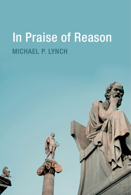 In Praise of Reason : Why Rationality Matters for Democracy, Hardback Book