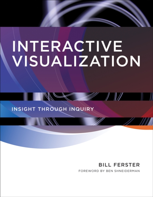Interactive Visualization : Insight through Inquiry, Hardback Book