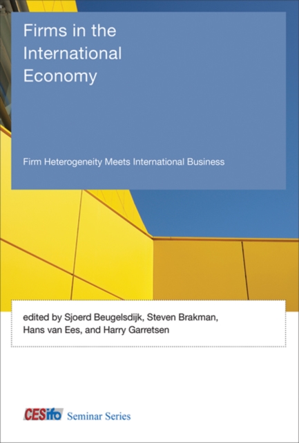 Firms in the International Economy : Firm Heterogeneity Meets International Business, Hardback Book