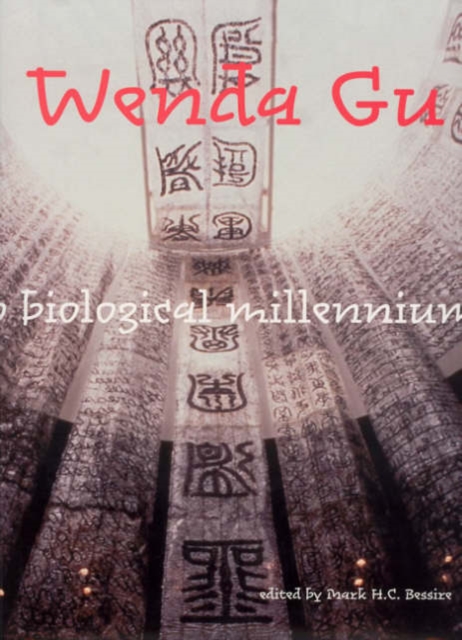 Wenda Gu : Art from Middle Kingdom to Biological Millennium, Hardback Book