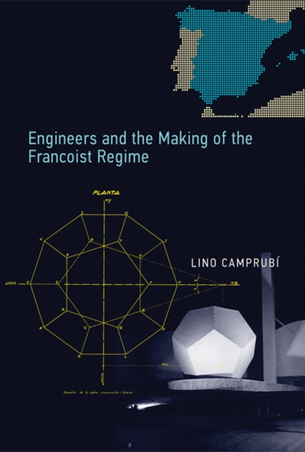 Engineers and the Making of the Francoist Regime, Hardback Book
