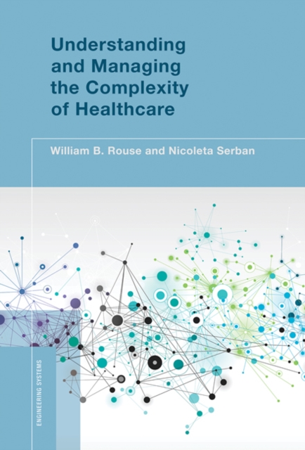 Understanding and Managing the Complexity of Healthcare, Hardback Book