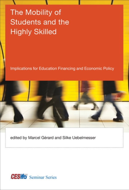 The Mobility of Students and the Highly Skilled : Implications for Education Financing and Economic Policy, Hardback Book