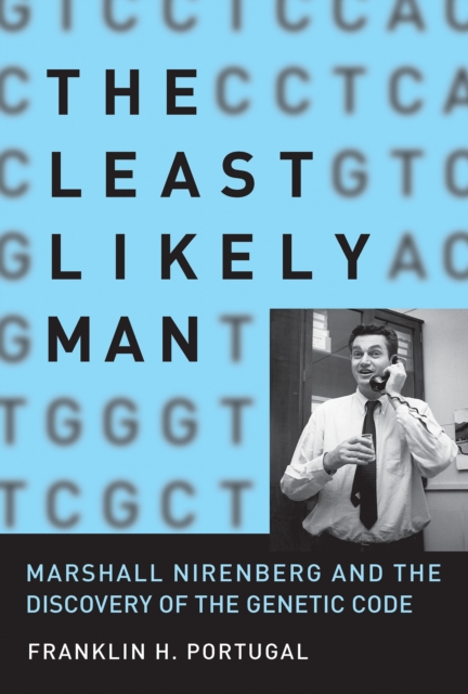 The Least Likely Man : Marshall Nirenberg and the Discovery of the Genetic Code, Hardback Book