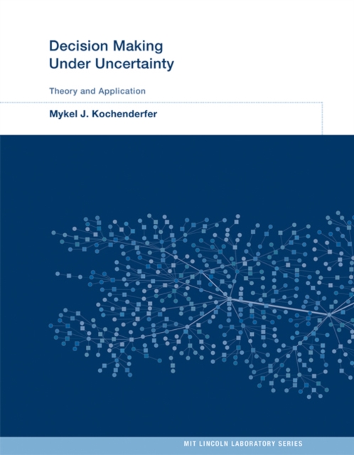 Decision Making Under Uncertainty : Theory and Application, Hardback Book