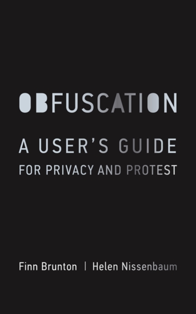 Obfuscation : A User's Guide for Privacy and Protest, Hardback Book
