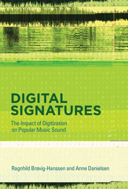 Digital Signatures : The Impact of Digitization on Popular Music Sound, Hardback Book