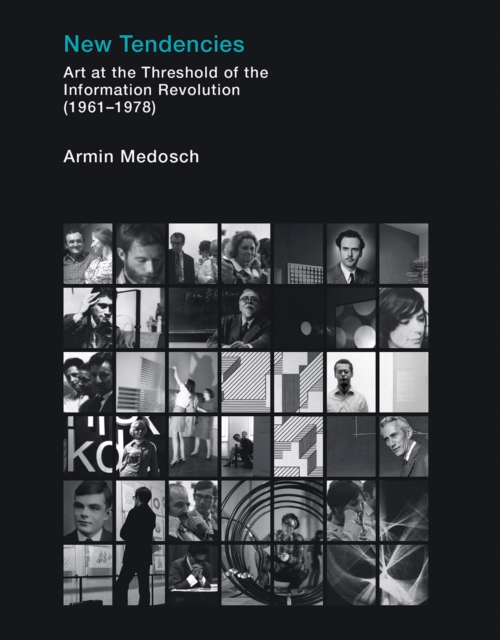 New Tendencies : Art at the Threshold of the Information Revolution (1961 - 1978), Hardback Book