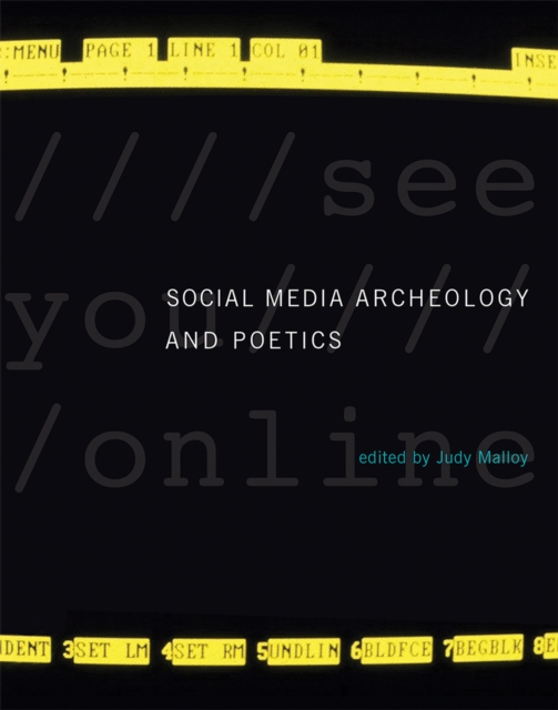 Social Media Archeology and Poetics, Hardback Book