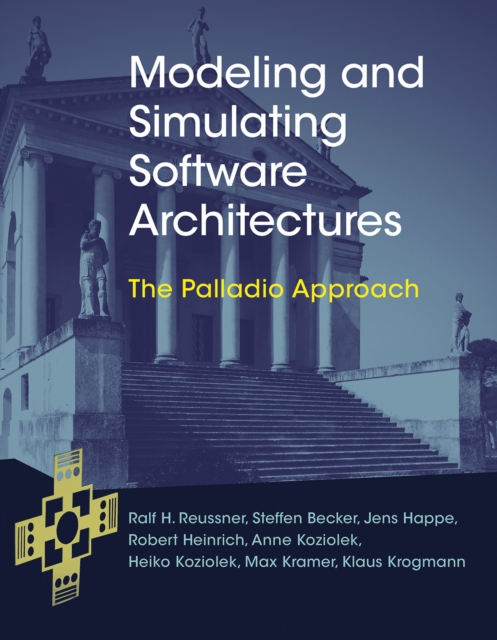 Modeling and Simulating Software Architectures : The Palladio Approach, Hardback Book
