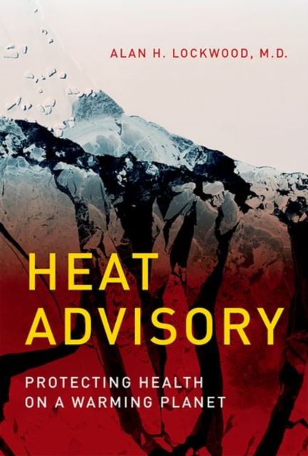 Heat Advisory : Protecting Health on a Warming Planet, Hardback Book