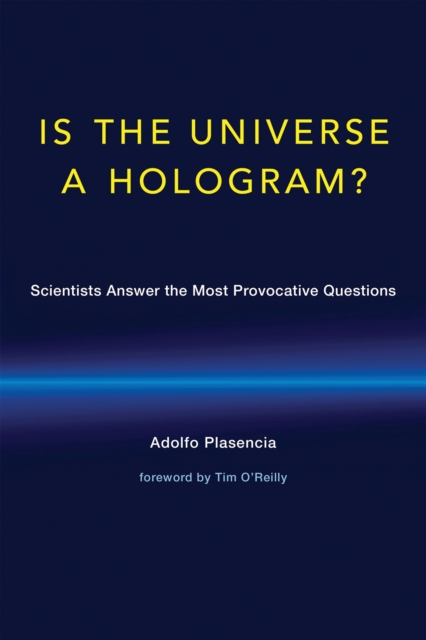 Is the Universe a Hologram? : Scientists Answer the Most Provocative Questions, Hardback Book