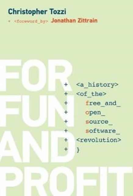 For Fun and Profit : A History of the Free and Open Source Software Revolution, Hardback Book