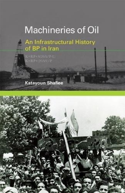 Machineries of Oil : An Infrastructural History of BP in Iran, Hardback Book