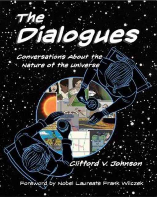 The Dialogues : Conversations about the Nature of the Universe, Hardback Book