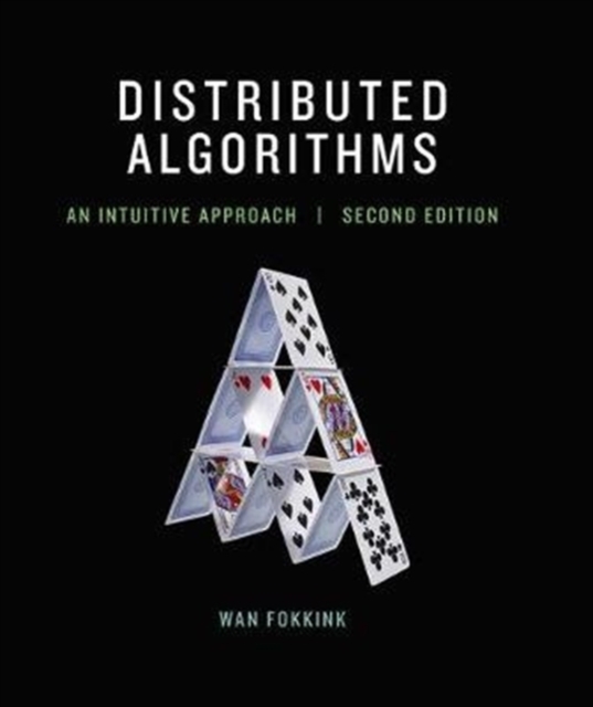 Distributed Algorithms : An Intuitive Approach, Hardback Book