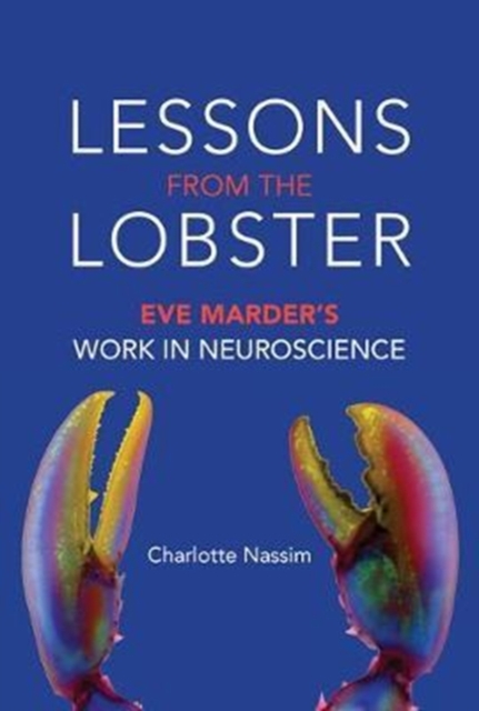 Lessons from the Lobster : Eve Marder's Work in Neuroscience, Hardback Book