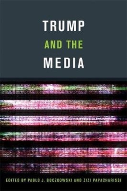 Trump and the Media, Paperback / softback Book