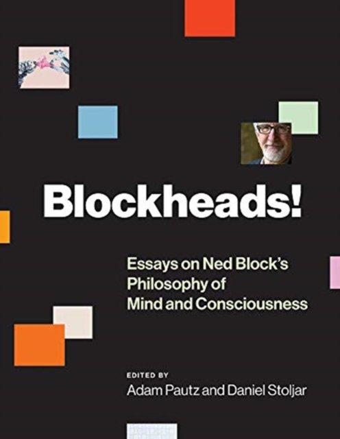 Blockheads! : Essays on Ned Block's Philosophy of Mind and Consciousness, Hardback Book