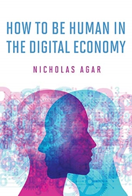 How to Be Human in the Digital Economy, Hardback Book