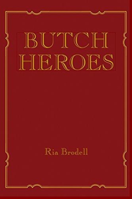 Butch Heroes, Hardback Book