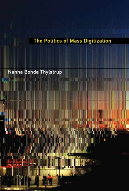The Politics of Mass Digitization, Hardback Book
