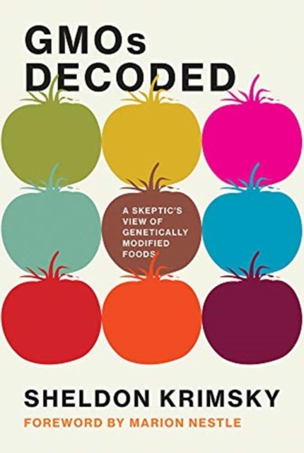 GMOs Decoded : A Skeptic's View of Genetically Modified Foods, Hardback Book