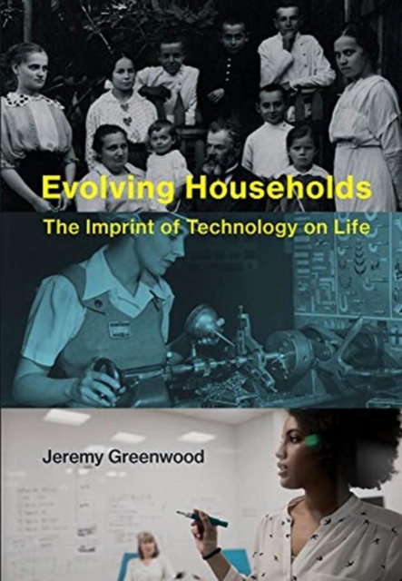 Evolving Households : The Imprint of Technology on Life, Hardback Book