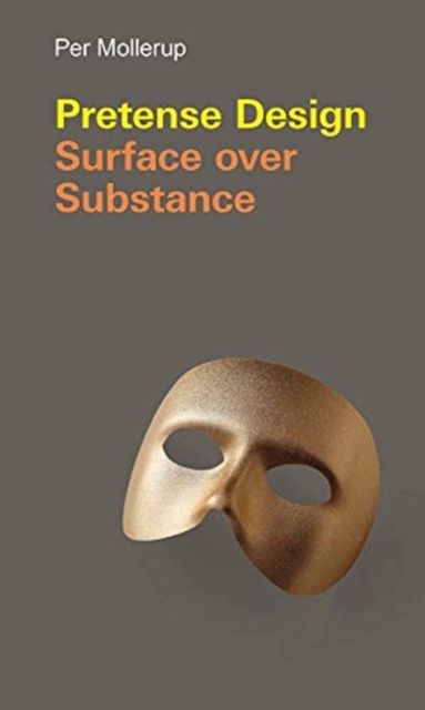 Pretense Design : Surface Over Substance, Hardback Book