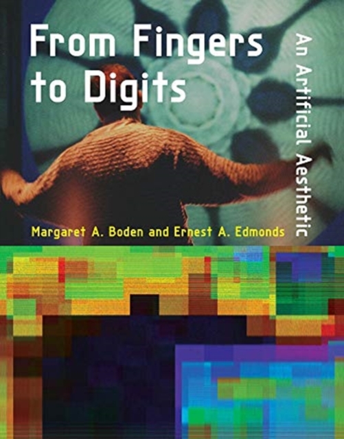 From Fingers to Digits : An Artificial Aesthetic, Hardback Book