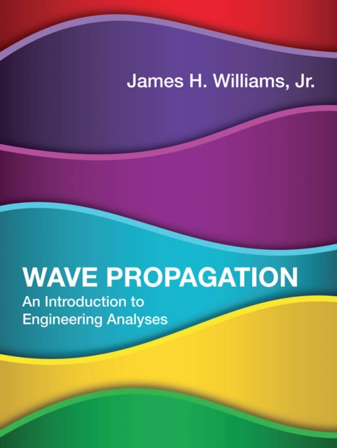 Wave Propagation : An Introduction to Engineering Analyses, Hardback Book