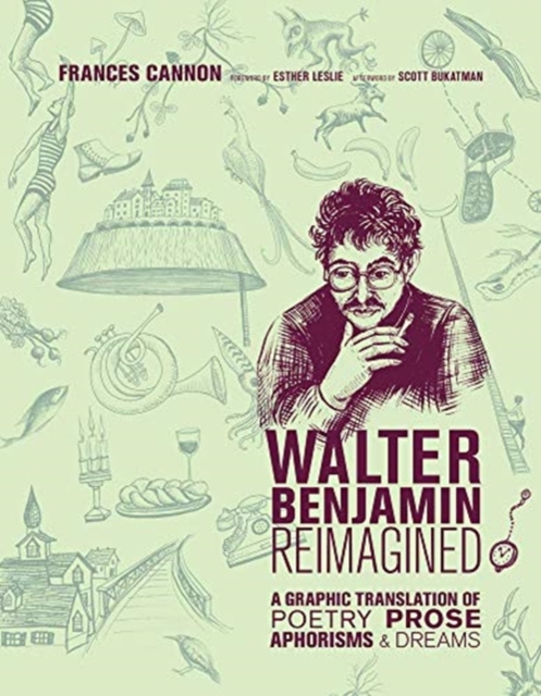 Walter Benjamin Reimagined : A Graphic Translation of Poetry, Prose, Aphorisms, and Dreams, Hardback Book