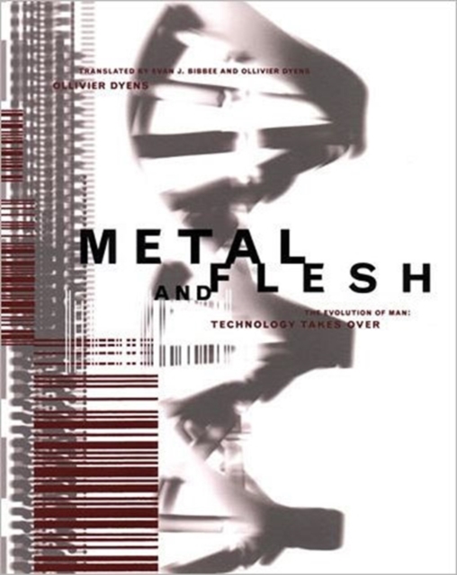 Metal and Flesh : The Evolution of Man - Technology Takes Over, Hardback Book